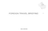 UNCLASSIFIED SE 001 FOREIGN TRAVEL BRIEFING. UNCLASSIFIED FOREIGN RECRUITMENT As a (your company) employee, you have access to critical U.S. government.