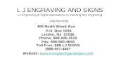 L J ENGRAVING AND SIGNS LJ Engraving & Signs specializes in meeting any engraving requirements 409 North Wood Ave. P.O. Box 1039 Linden, NJ 07036 Phone: