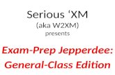 Serious ‘XM (aka W2XM) presents Exam-Prep Jepperdee: General-Class Edition.