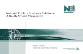 National Public - Business Relations: A South African Perspective Andre Fourie National Business Initiative.