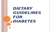 DIETARY GUIDELINES FOR DIABETES. HOW TO CALCULATE CHO Energy Requirement = 1800 Kcal CHO Requirement = 1800/2 ( 50% CHO) = 900 Kcal /4 =