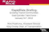 RapidRide Briefing Growing Transit Communities East Corridor Task Force January 31 th, 2012 Ron Posthuma, Assistant Director King County Dept. of Transportation.