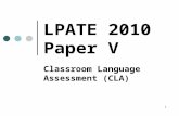 1 LPATE 2010 Paper V Classroom Language Assessment (CLA)