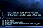 SQL Server 2005 Performance Enhancements for Large Queries Joe Chang jchang6@yahoo.com .