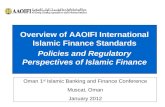 Overview of AAOIFI International Islamic Finance Standards Policies and Regulatory Perspectives of Islamic Finance Oman 1 st Islamic Banking and Finance.