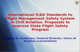 International ICAO Standards to Flight Management Safety System in Civil Aviation. Proposals to improve State Flight Safety Program Evgeny A. Gorbunov,