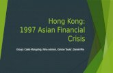 Hong Kong: 1997 Asian Financial Crisis Group: Caleb Mangohig, Nina Asmoni, Karson Taylor, Daniel Pho.