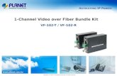 Www.planet.com.tw VF-102-T / VF-102-R Copyright © PLANET Technology Corporation. All rights reserved. 1-Channel Video over Fiber Bundle Kit.