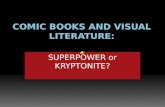 SUPERPOWER or KRYPTONITE? SUPERPOWER OR KRYPTONITE?