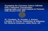 Screening for Coronary Artery Calcium with Computed Tomography: Angiography and Intervention in Patients with Scores Over 400 Screening for Coronary Artery.