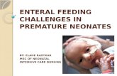 ENTERAL FEEDING CHALLENGES IN PREMATURE NEONATES BY: ELAHE RASTKAR MSC OF NEONATAL INTENSIVE CARE NURSING.