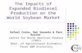 The Impacts of Expanded Biodiesel Production on the World Soybean Market Rafael Costa, Dwi Susanto & Parr Rosson Center for North American Studies (CNAS)