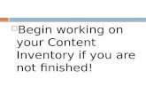 Begin working on your Content Inventory if you are not finished!