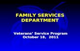 FAMILY SERVICES DEPARTMENT Veterans’ Service Program October 18, 2011.
