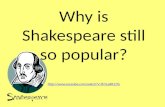 Why is Shakespeare still so popular?  .