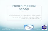 French medical school Jessica DUMEZ, 3th year of GP training, SAINT ETIENNE Member of FAYR-GP ( French association of young researchers in general practice.