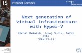 CERN IT Department CH-1211 Genève 23 Switzerland  t Next generation of virtual infrastructure with Hyper-V Michal Kwiatek, Juraj Sucik, Rafal.