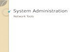 System Administration Network Tools. ping Test connectivity / latency (RTT) ICMP echo request/reply Variants ◦ARP ping  Send ARP instead  May also ping.