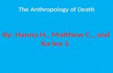 The Anthropology of Death. How do different cultures view death and deal with the grieving process?