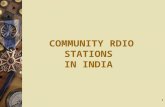 1 COMMUNITY RDIO STATIONS IN INDIA. What is Community Radio  A Radio of the people...by the people.....for the people  Extraordinary and invisible medium.