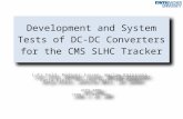 Development and System Tests of DC-DC Converters for the CMS SLHC Tracker Lutz Feld, Rüdiger Jussen, Waclaw Karpinski, Katja Klein, Jennifer Merz, Jan.