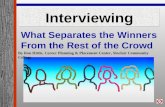 Interviewing What Separates the Winners From the Rest of the Crowd By Ron Hittle, Career Planning & Placement Center, Sinclair Community College.
