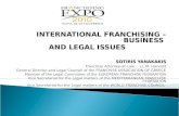 INTERNATIONAL FRANCHISING – BUSINESS AND LEGAL ISSUES SOTIRIS YANAKAKIS Franchise Attorney-at-Law LL.M. Harvard General Director and Legal Counsel of the.