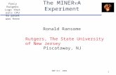 Fancy Rutgers Logo that eats CPU to print was here DNP Oct. 2004 1 The MINER A Experiment Ronald Ransome Rutgers, The State University of New Jersey Piscataway,