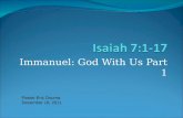 Immanuel: God With Us Part 1 Pastor Eric Douma December 18, 2011.