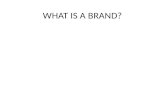 WHAT IS A BRAND?. A brand is a name, term, design or symbol that differentiates one seller’s product from another. The term originates from the practice.