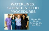 WATERLINES: SCIENCE & FCDH PROCEDURES Group #6: Kenia, Amanda, Jill, and Nina.