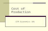 Cost of Production ETP Economics 101. Firm ’ s Objective The Firm ’ s Objective The economic goal of the firm is to maximize profits.