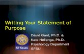 Writing Your Statement of Purpose David Gard, Ph.D. & Kate Hellenga, Ph.D. Psychology Department SFSU.