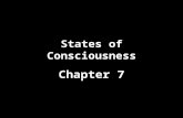 States of Consciousness Chapter 7. Waking Consciousness During the first half of the century psychologists mainly focused on behaviorism – The study of.