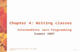© 2004 Pearson Addison-Wesley. All rights reserved4-1 Chapter 4: Writing classes Intermediate Java Programming Summer 2007.
