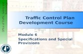Office of Traffic, Safety and Technology Module 6 Specifications and Special Provisions Traffic Control Plan Development Course.