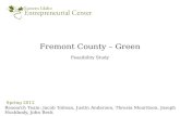 Fremont County – Green Spring 2012 Research Team: Jacob Tolman, Justin Andersen, Thresia Mouritsen, Joseph Huckbody, John Beck Feasibility Study.