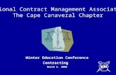 Winter Education Conference Contracting March 6, 2008 National Contract Management Association The Cape Canaveral Chapter.