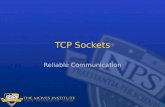 TCP Sockets Reliable Communication. TCP As mentioned before, TCP sits on top of other layers (IP, hardware) and implements Reliability In-order delivery.