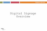 Digital Signage Overview. Digital Signage Background Conference Center wanted Digital Signs FourWinds selected as software platform Secured UCSF wide.