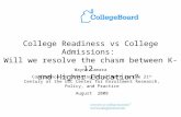 College Readiness vs College Admissions: Will we resolve the chasm between K-12 and Higher Education? Wayne Camara Conference on Defining Enrollment in.