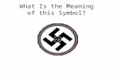 What Is the Meaning of this Symbol?. Swastika Ancient symbol used for over 3,000 years meaning “good to be…” (good luck) Many different – positive connotations.
