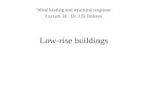 Low-rise buildings Wind loading and structural response Lecture 18 Dr. J.D. Holmes.