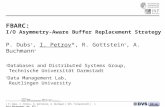 1| P. Dubs, I. Petrov, R. Gottstein, A. Buchmann | DVS, TU-Darmstadt | Data Management Lab, RTU | DBlab FBARC: I/O Asymmetry-Aware Buffer Replacement Strategy.