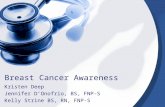 Breast Cancer Awareness Kristen Deep Jennifer D’Onofrio, BS, FNP-S Kelly Strine BS, RN, FNP-S.