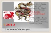 The Year of the Dragon 22 nd Jan. 2012 – Sungai Ara Gospel Hall 29 th Jan, 2012 – Island Glades Gospel Centre 12 th Feb. 2012 – Butterworth Gospel Hall.