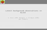 Latest background observations in ALICE Latest background observations in ALICE A. Alici (INFN, Bologna), A. Di Mauro (CERN) LBS, 19/09/11.