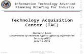 Working Draft – Internal VA Use Only Technology Acquisition Center (TAC) Information Technology Advanced Planning Briefing for Industry 6/16/2015 Working.
