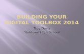 Troy Davis Yorktown High School.  Who? Teachers  What? Having and Maintaining a Digital Toolbox  When? Today  Where? Everywhere  Why? Meet the.