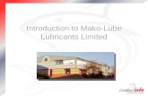 Introduction to Mako-Lube Lubricants Limited. Agenda Company Profile Product Range Food-Tek Indu-Tek Ultra-Tek Xtreme-Tek Competitor Comparison Marketing